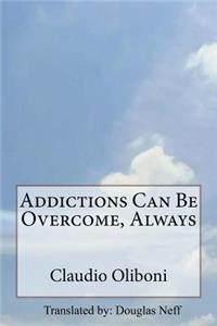 Addictions can be overcome, always