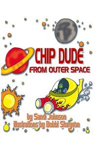 Chip Dude From Outer Space