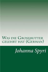 Was die Großmutter gelehrt hat (German)
