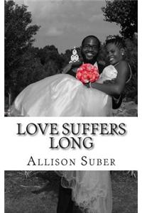 Love Suffers Long