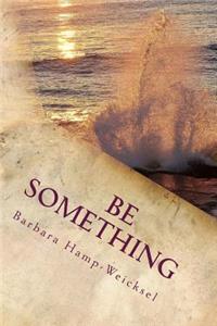 Be Something