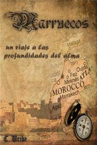 Marruecos: Un Viaje a Las Profundidades del Alma