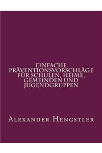 Einfache Praventionsvorschlage Fur Schulen, Heime, Gemeinden Und Jugendgruppen