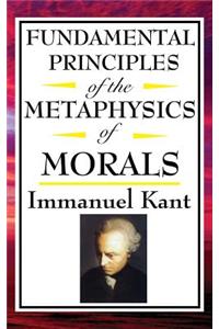 Fundamental Principles of the Metaphysics of Morals