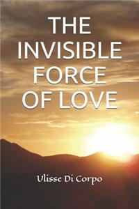 Invisible Force of Love