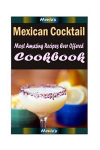 Mexican Cocktail: Delicious and Healthy Recipes You Can Quickly & Easily Cook