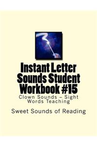 Instant Letter Sounds Student Workbook #15
