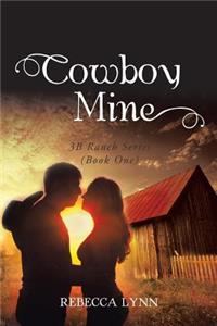 Cowboy Mine: 3B Ranch Series (Book One)