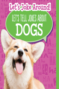 Let's Tell Jokes about Dogs