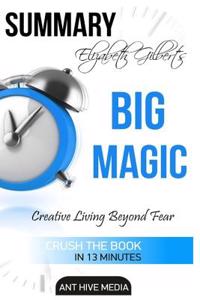 Summary Elizabeth Gilbert's Big Magic