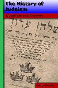 The History of Judaism: Questions and Answers