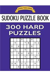 Sudoku Puzzle Book, 300 HARD Puzzles