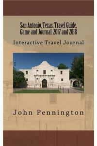 San Antonio, Texas, Travel Guide, Game and Journal, 2017 and 2018