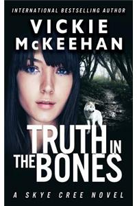 Truth in the Bones