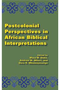 Postcolonial Perspectives in African Biblical Interpretations