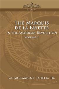 Marquis de La Fayette in the American Revolution Volume 1