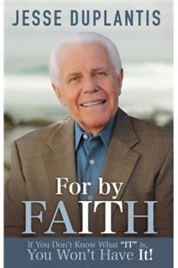 For by It...Faith