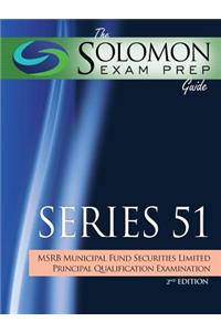 The Solomon Exam Prep Guide: Series 51 - Msrb Municipal Fund Securities Limited Principal Qualification Examination