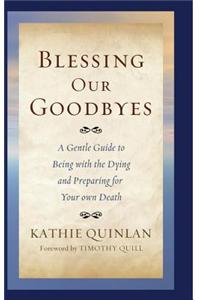 Blessing Our Goodbyes