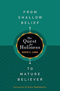 The Quest for Holiness-From Shallow Belief to Mature Believer