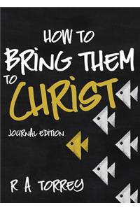 How to Bring Them to Christ