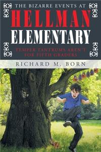 Bizarre Events at Hellman Elementary: Temper Tantrums Aren't For Fifth Graders