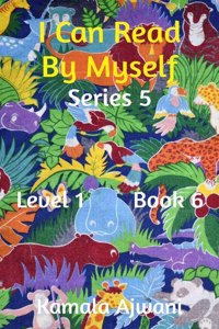 I Can Read By Myself - Series 5 - Level 1 - Book 6