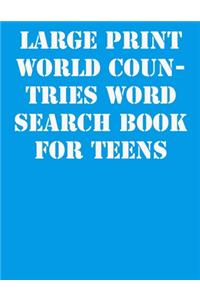 Large print World Countries Word Search Book for Teens