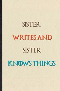 Sister Writes And Sister Knows Things