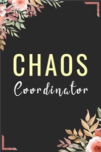 Chaos Coordinator Journal - Funny Birthday Gift For Women, Entrepreneurs, Boss Lady, Girl Boss