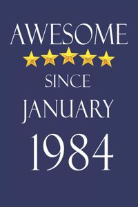 Awesome Since january 1984 Notebook Birthday Present