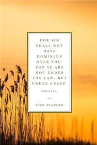 For sin shall not have dominion over you