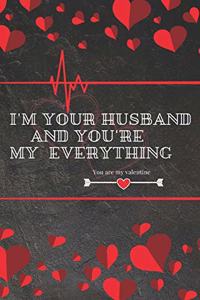 I'm your husband and you're my everything