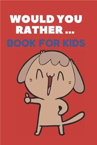 Would You Rather ... Book For Kids