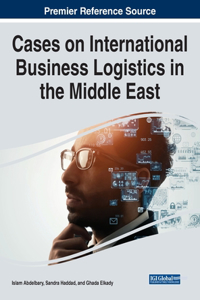 Cases on International Business Logistics in the Middle East