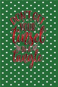 Dont Let Your Tinsel In A Tangle
