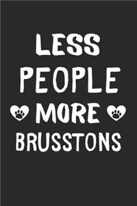Less People More Brusstons