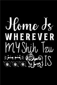 Home Is Wherever My Shih Tzu is