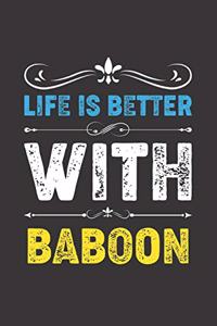 Life Is Better With Baboon