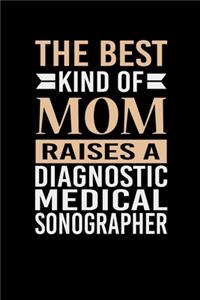 The Best Kind Of Mom Raises A Diagnostic Medical Sonographer