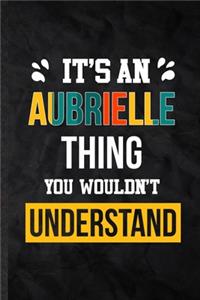 It's an Aubrielle Thing You Wouldn't Understand