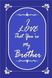 I Love That You Are My Brother 2020 Planner Weekly and Monthly