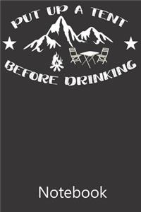 Put Up A Tent Before Drinking