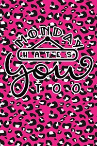 Monday Hates You Too