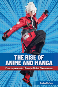 Rise of Anime and Manga: From Japanese Art Form to Global Phenomenon