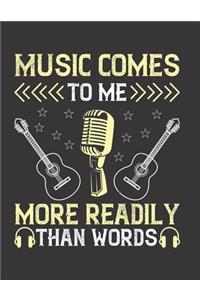 Music Comes to Me More Readily Than Words
