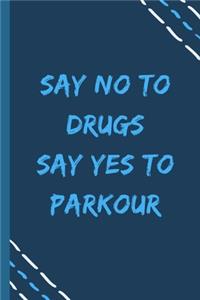 say no to drugs say yes to Parkour -Composition Sport Gift Notebook