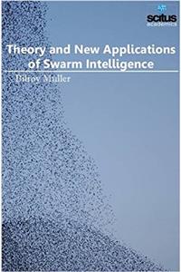 Theory & New Applications of Swarm Intelligence