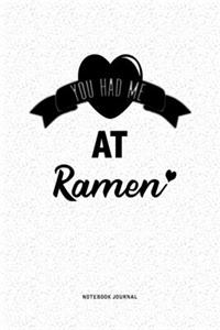 You Had Me At Ramen