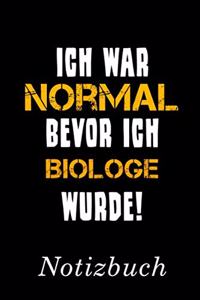 Ich War Normal Bevor Ich Biologe Wurde Notizbuch